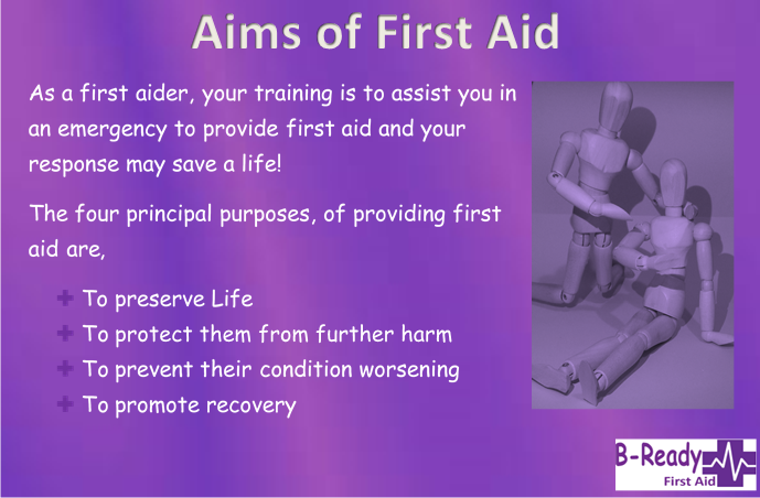 Aims of First Aid  by B-Ready First Aid Training in the North, South, East & West