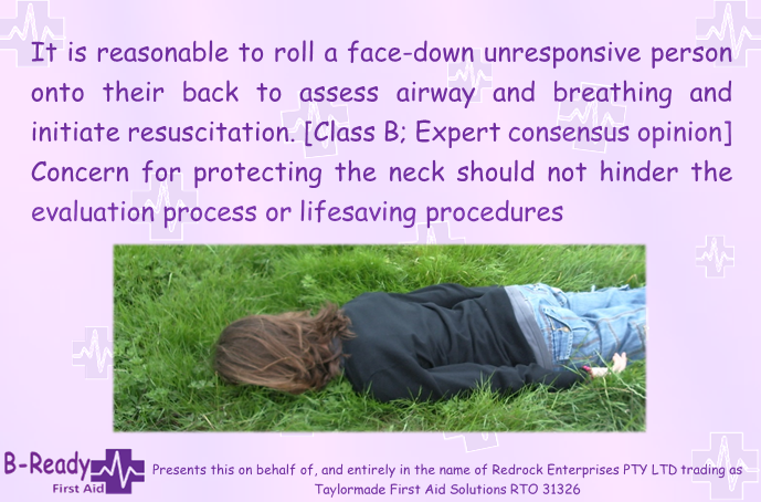 Picture of a lady laying on the grass face down with text above the picture which says.It is reasonable to roll a face-down unresponsive person onto their back to assess airway and breathing and initiate resuscitation. [Class B; Expert consensus opinion] Concern for protecting the neck should not hinder the evaluation process or lifesaving procedures 