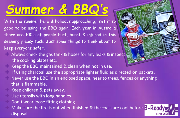 B-Ready First Aid info about Summer, BBQ's , Burns &  safety tips