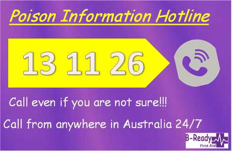 Poison Information Hotline number taught in first aid courses in Australia for guidance and instruction in an emergency situation by B-Ready First Aid